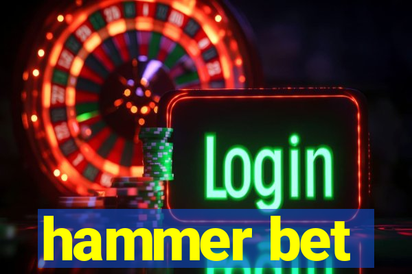 hammer bet