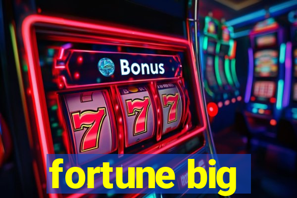 fortune big