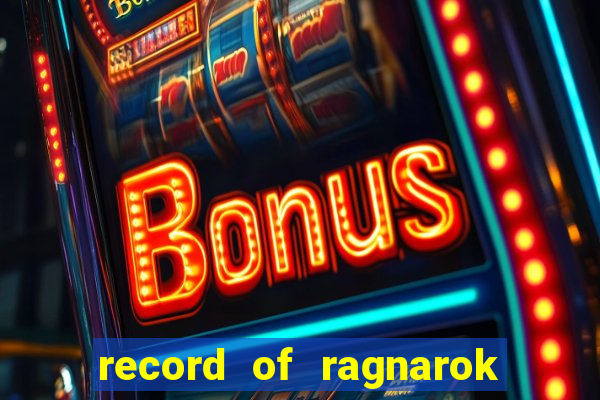 record of ragnarok 3 temporada