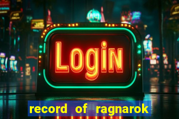 record of ragnarok 3 temporada