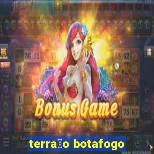 terra莽o botafogo