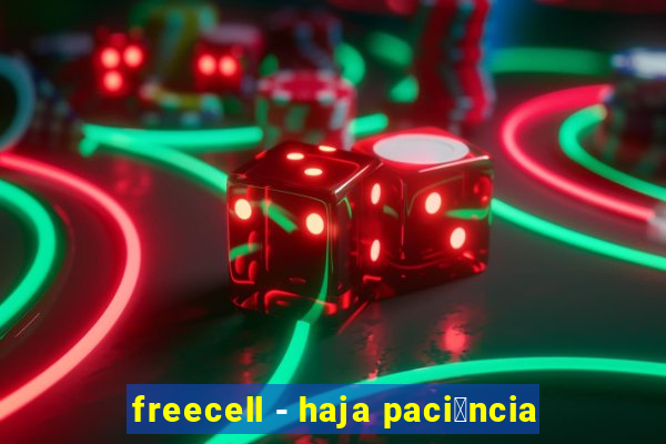 freecell - haja paci锚ncia