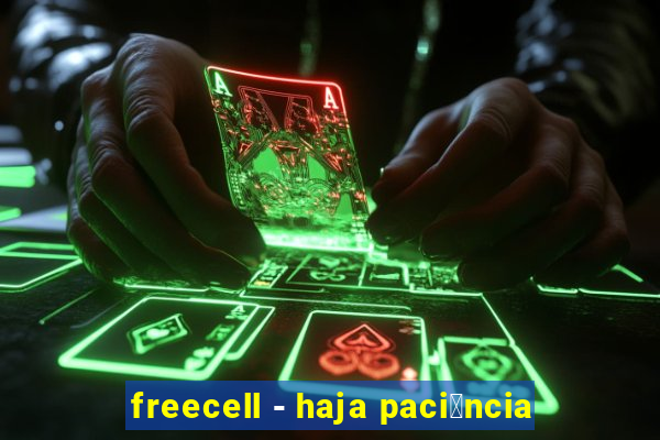 freecell - haja paci锚ncia