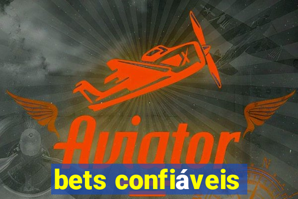 bets confiáveis