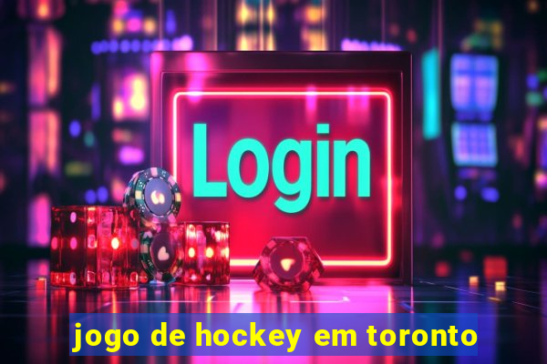 jogo de hockey em toronto