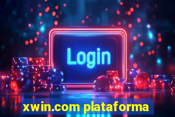 xwin.com plataforma