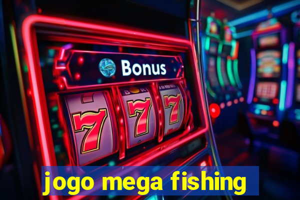 jogo mega fishing