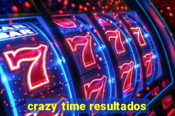 crazy time resultados