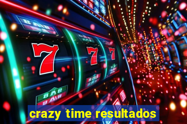 crazy time resultados