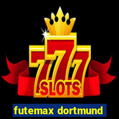 futemax dortmund