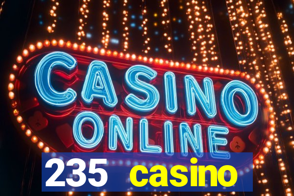 235 casino manchester opening times