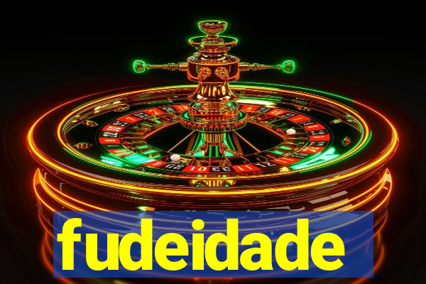 fudeidade