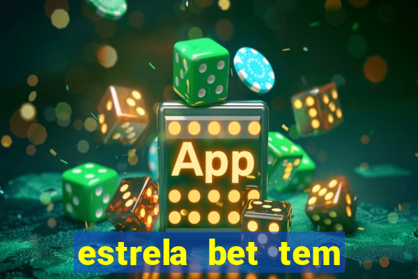 estrela bet tem pagamento antecipado