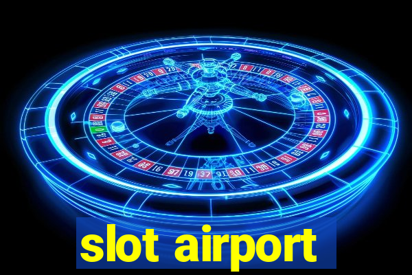 slot airport