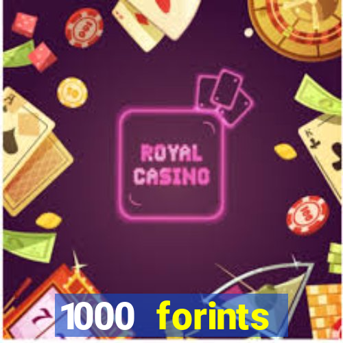 1000 forints deposit casino