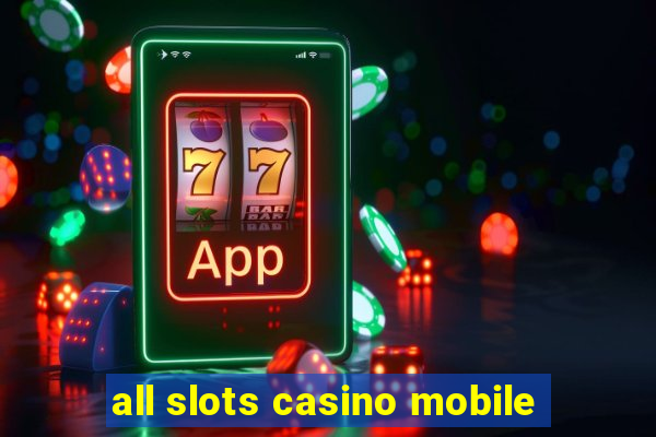 all slots casino mobile