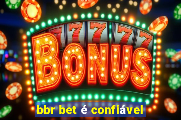 bbr bet é confiável