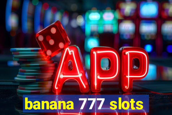 banana 777 slots