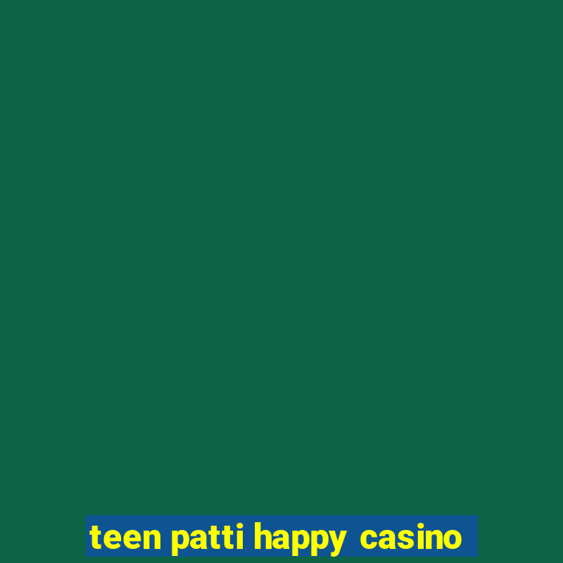 teen patti happy casino