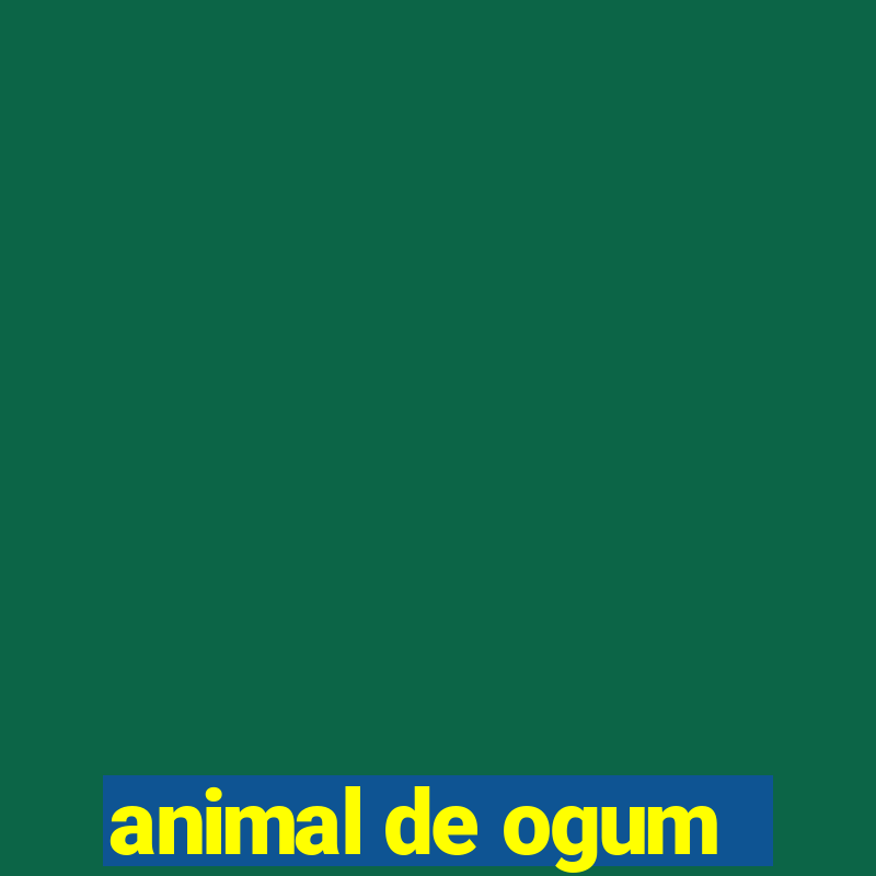 animal de ogum