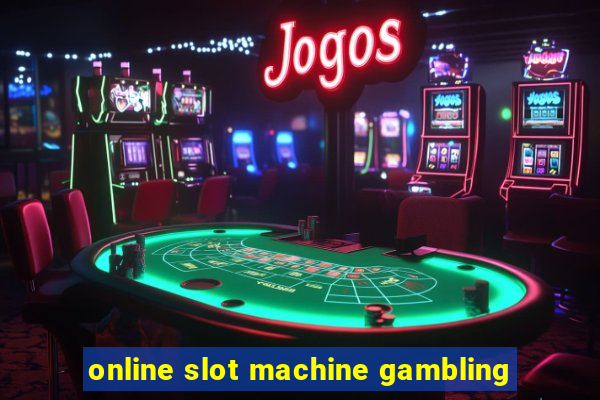 online slot machine gambling