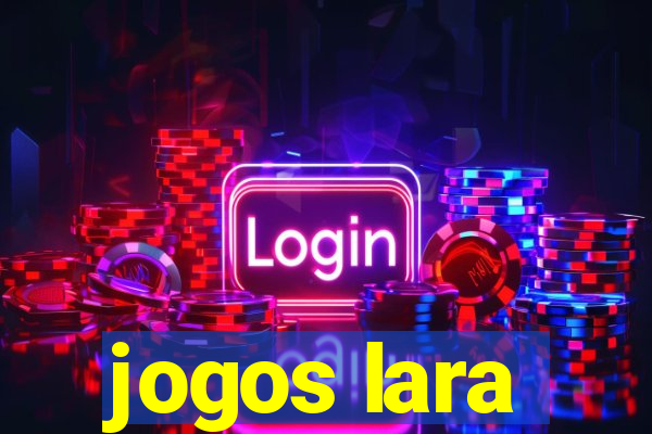 jogos lara