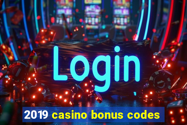 2019 casino bonus codes