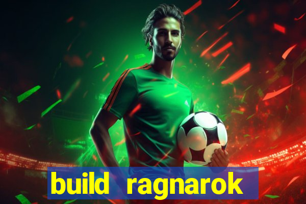 build ragnarok history reborn rag