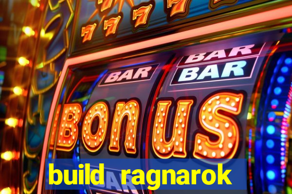 build ragnarok history reborn rag