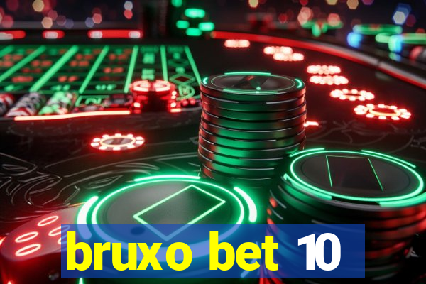 bruxo bet 10