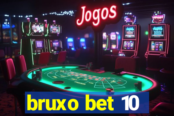 bruxo bet 10