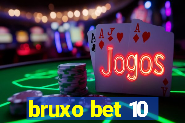 bruxo bet 10