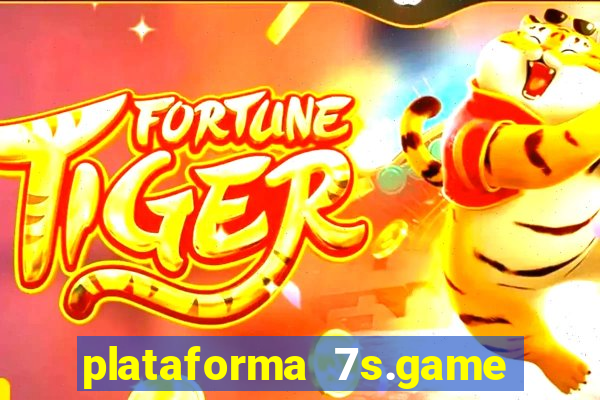 plataforma 7s.game paga mesmo