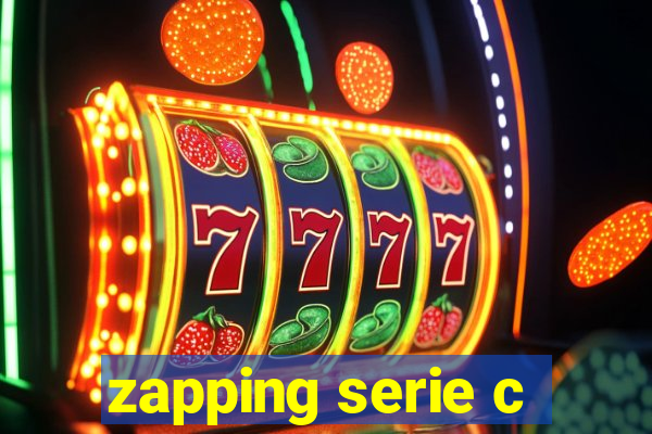 zapping serie c