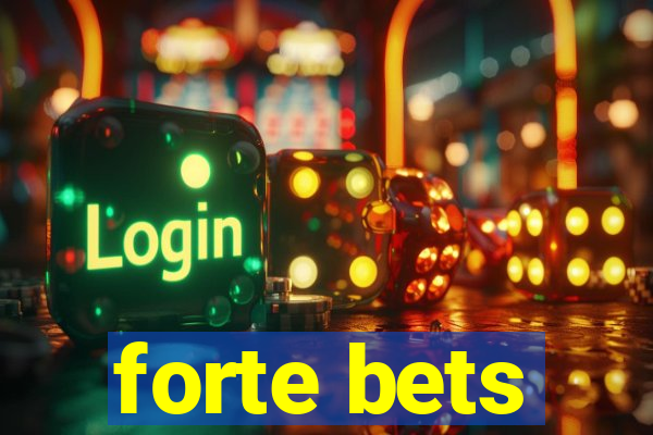 forte bets