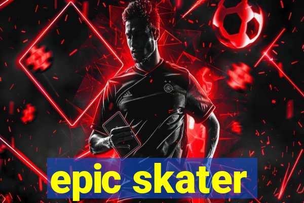 epic skater