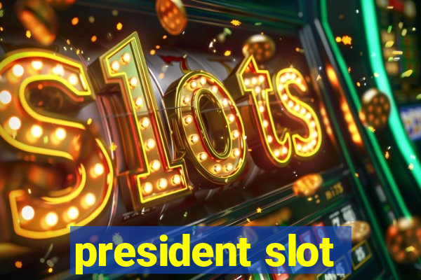 president slot