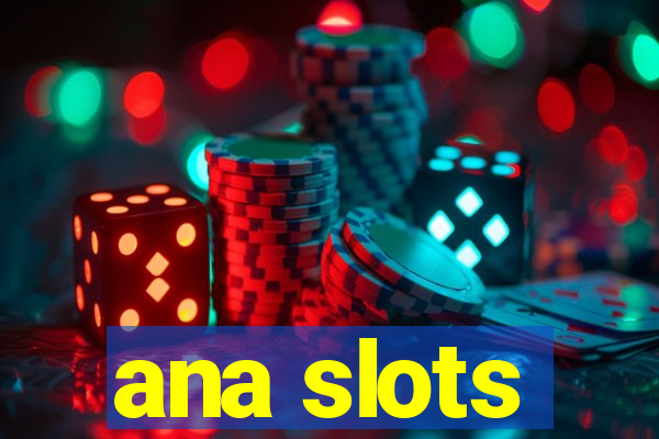 ana slots