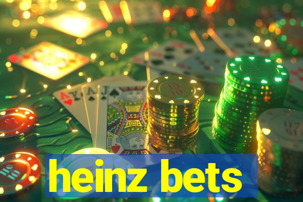 heinz bets