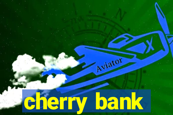 cherry bank