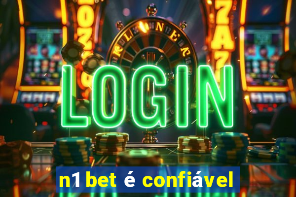 n1 bet é confiável