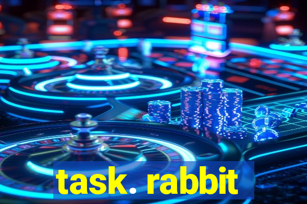 task. rabbit