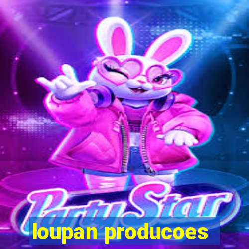 loupan producoes