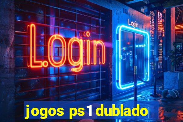 jogos ps1 dublado