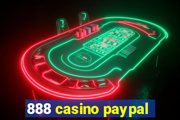 888 casino paypal