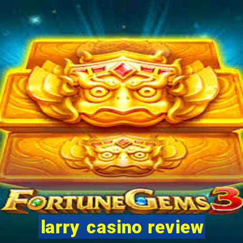 larry casino review