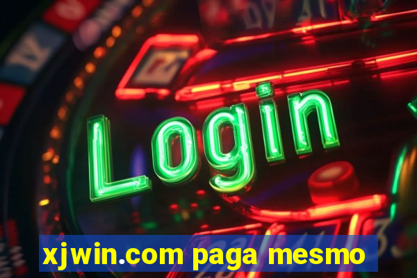 xjwin.com paga mesmo