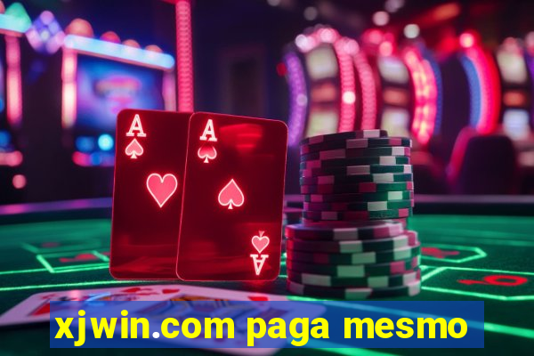 xjwin.com paga mesmo