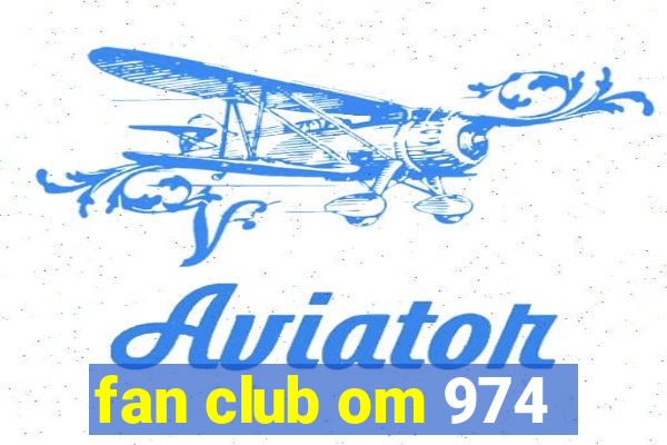 fan club om 974