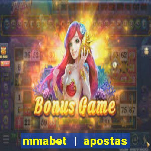 mmabet | apostas esportivas & casino on-line